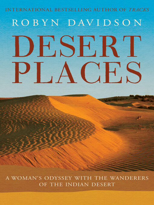 Title details for Desert Places by Robyn Davidson - Available